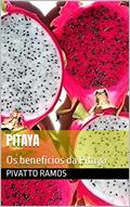 Ler Pitaya: Os benefícios da Pitaya, do autor Pivatto Ramos Ler Pitaya: Os benefícios da Pitaya, do autor Pivatto Ramos