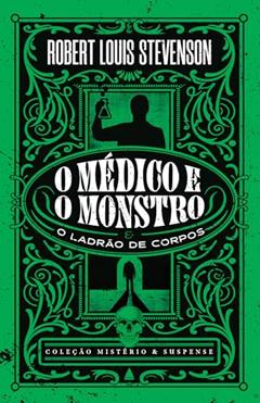 Coleção Mistério e Suspense - O médico e o monstro: Um clássico da ficção científica e do terror, do autor Robert Louis Stevenson
