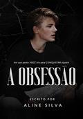 Ler A Obsessão, do autor Aline Silva