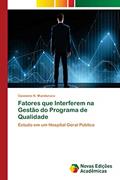 Ler Fatores que Interferem na Gestão do Programa de Qualidade: Estudo em um Hospital Geral Público, do autor Cassiano N. Munduruca Ler Fatores que Interferem na Gestão do Programa de Qualidade: Estudo em um Hospital Geral Público, do autor Cassiano N. Munduruca
