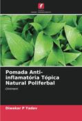 Ler Pomada Anti-inflamatória Tópica Natural Poliferbal: Ointment, do autor Diwakar P Yadav