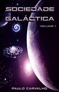 Ler Sociedade Galáctica: Volume 1, do autor Paulo Carvalho