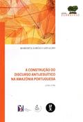 Ler A construção do discurso antijesuítico na Amazônia Portuguesa: (1705-1759), do autor Roberta Lobão Carvalho Ler A construção do discurso antijesuítico na Amazônia Portuguesa: (1705-1759), do autor Roberta Lobão Carvalho