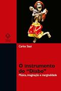 Ler O instrumento do "Diabo": música, imaginação e marginalidade, do autor Carlos Stasi Ler O instrumento do "Diabo": música, imaginação e marginalidade, do autor Carlos Stasi