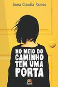 Ler No meio do caminho tem uma porta, do autor Anna Claudia Ramos Ler No meio do caminho tem uma porta, do autor Anna Claudia Ramos