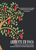 Ler Ambiente em foco: Formação de professores, tecnologias e sustentabilidade, do autor Alessandro Silva de Oliveira (organizador); Thiago Augusto Mendes (organizador) Ler Ambiente em foco: Formação de professores, tecnologias e sustentabilidade, do autor Alessandro Silva de Oliveira (organizador); Thiago Augusto Mendes (organizador)