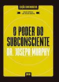 Ler O poder do subconsciente (Edição especial e ampliada), do autor Joseph Murphy Ler O poder do subconsciente (Edição especial e ampliada), do autor Joseph Murphy