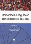 Ler Democracia e Regulação dos Meios de Comunicação de Massa, do autor Paulo Emilio Matos Martins; Octavio Penna Pieranti; Enrique Jeronimo Saravia Ler Democracia e Regulação dos Meios de Comunicação de Massa, do autor Paulo Emilio Matos Martins; Octavio Penna Pieranti; Enrique Jeronimo Saravia