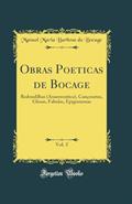 Ler Obras Poeticas de Bocage, Vol. 3: Redondilhas (Anaereontica), Cançonetas, Glosas, Fabulas, Epigrammas (Classic Reprint), do autor Manuel Maria Barbosa du Bocage