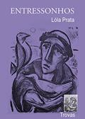 Ler ENTRESSONHOS (Poesia em Trovas), do autor Lóla Prata