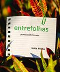 Ler ENTREFOLHAS: Poesia em trova (Poesia em Trovas), do autor Maria de Lourdes Garcia Ler ENTREFOLHAS: Poesia em trova (Poesia em Trovas), do autor Maria de Lourdes Garcia