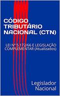 Ler CÓDIGO TRIBUTÁRIO NACIONAL (CTN): LEI Nº 5.172/66 E LEGISLAÇÃO COMPLEMENTAR (Atualizados), do autor Legislador Nacional Ler CÓDIGO TRIBUTÁRIO NACIONAL (CTN): LEI Nº 5.172/66 E LEGISLAÇÃO COMPLEMENTAR (Atualizados), do autor Legislador Nacional