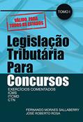 Ler LEGISLAÇÃO TRIBUTÁRIA PARA CONCURSOS: EXERCÍCIOS COMENTADOS - ICMS - ITCMD - CTN - (TOMO I), do autor Fernando Moraes Sallaberry José Roberto Rosa