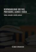 Ler Responsabilidade Dos Pais, Professores, Alunos E Escola, do autor Vilmar Urbaneski