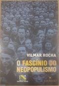 Ler O Fascínio do Neopopulismo, do autor Vilmar Rocha