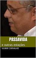 Ler PASSAVIDA: e outras estações, do autor Vilmar Carvalho