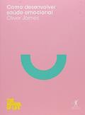 Ler Como desenvolver saúde emocional, do autor Oliver James