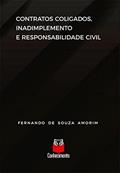 Ler Contratos coligados, inadimplemento e responsabilidade civil, do autor Fernando de Souza Amorim