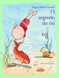 O segredo do rio, do autor Miguel Sousa Tavares