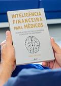 Ler Inteligência Financeira Para Médicos: Um manual para você sair da emergência e conquistar sua independência (Finanças, Gestão & Carreira Médica), do autor Daniel Coriolano