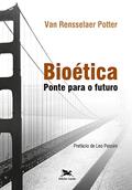 Ler Bioética: Ponte para o futuro, do autor Van Rensselaer Potter