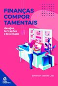 Ler Finanças comportamentais:: desejos, tentações e felicidade, do autor Emerson Weslei Dias