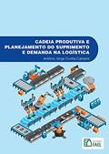 Ler Cadeia Produtiva e Planejamento do Suprimento e Demanda na Logística, do autor Antônio Jorge Cunha Campos
