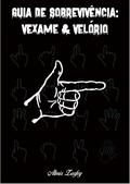 Ler Guia de sobrevivência: vexame & velório, do autor Almir Zarfeg Ler Guia de sobrevivência: vexame & velório, do autor Almir Zarfeg