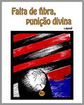 Ler Falta de fibra, punição divina (Coleção "FLA na Liberta'17" Livro 6), do autor r.morel