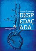 Ler O Corpo de uma voz Despedaçada, do autor Wesley Peres