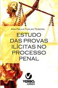 Ler Estudo das Provas Ilícitas no Processo Penal, do autor Ana Paula Furlan Teixeira