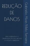 Ler REDUÇÃO DE DANOS: UMA ALTERNATIVA À CRIMINALIZAÇÃO DAS DROGAS E À POLITICA REPRESSIVA (Portuguese Edition), do autor Gabriela Alves Melo Ferreira