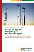 Ler Postes de Aco Nao Trelicado Para Telecomunicacoes: Avaliação estática ou dinâmica das ações e deflexões provocadas pela força do vento?, do autor Callejas Ivan J a; Gomes Jorge Rogerio Ler Postes de Aco Nao Trelicado Para Telecomunicacoes: Avaliação estática ou dinâmica das ações e deflexões provocadas pela força do vento?, do autor Callejas Ivan J a; Gomes Jorge Rogerio