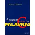 Ler A Origem Curiosa das Palavras, do autor Márcio Bueno