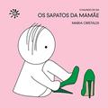 Ler Os sapatos da mamãe, do autor Maria Cristaldi Ler Os sapatos da mamãe, do autor Maria Cristaldi
