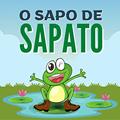 Ler O Sapo de Sapato (Bichos animados), do autor Welfany Nolasco Rodrigues