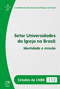 Ler Estudos da CNBB 112 - Setor Universidades da Igreja no Brasil: Identidade e missão, do autor Conferência Nacional dos Bispos do Brasil