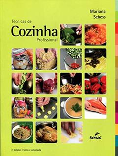 Técnicas De Cozinha Profissional, do autor Mariana Sebess