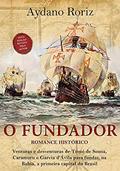 Ler O Fundador, do autor Aydano Roriz