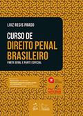 Ler Curso de Direito Penal Brasileiro - Parte Geral e Parte Especial, do autor Luiz Regis PRADO Ler Curso de Direito Penal Brasileiro - Parte Geral e Parte Especial, do autor Luiz Regis PRADO
