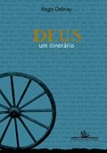 Ler Deus, Um Itinerário, do autor Régis Debray