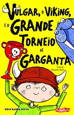 Vulgar, o viking, e o grande torneio de garganta, do autor Odin Barba-Ruiva