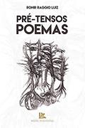 Ler Pré - Tensos Poemas, do autor Ronir Raggio Luiz Ler Pré - Tensos Poemas, do autor Ronir Raggio Luiz