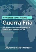 Ler Guerra Fria.Um Guia Para Entender Tudo Sobre o Conflito Mais Tenso do Séc. XX., do autor Guilherme Hiancki Monteiro