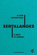 Ler A Vida Intelectual - A Arte e a Moral, do autor A.-D. Sertillanges