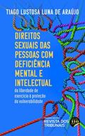 Ler Direitos Sexuais das Pessoas com Deficiência Mental e Intelectual, do autor Tiago Lustosa Luna De Araújo Ler Direitos Sexuais das Pessoas com Deficiência Mental e Intelectual, do autor Tiago Lustosa Luna De Araújo