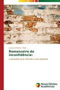 Ler Romanceiro da inconfidência: o passado que não deu uma epopeia, do autor Pelet Lúcia de Fátima