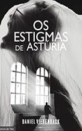 Ler OS ESTIGMAS DE ASTÚRIA, do autor Daniel Viekenback