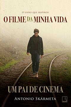 Um pai de cinema (capa do filme), do autor Antonio Skármeta