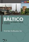 Ler Báltico: a História da Estônia, Letônia e Lituânia, do autor Erick Reis Godliauskas Zen